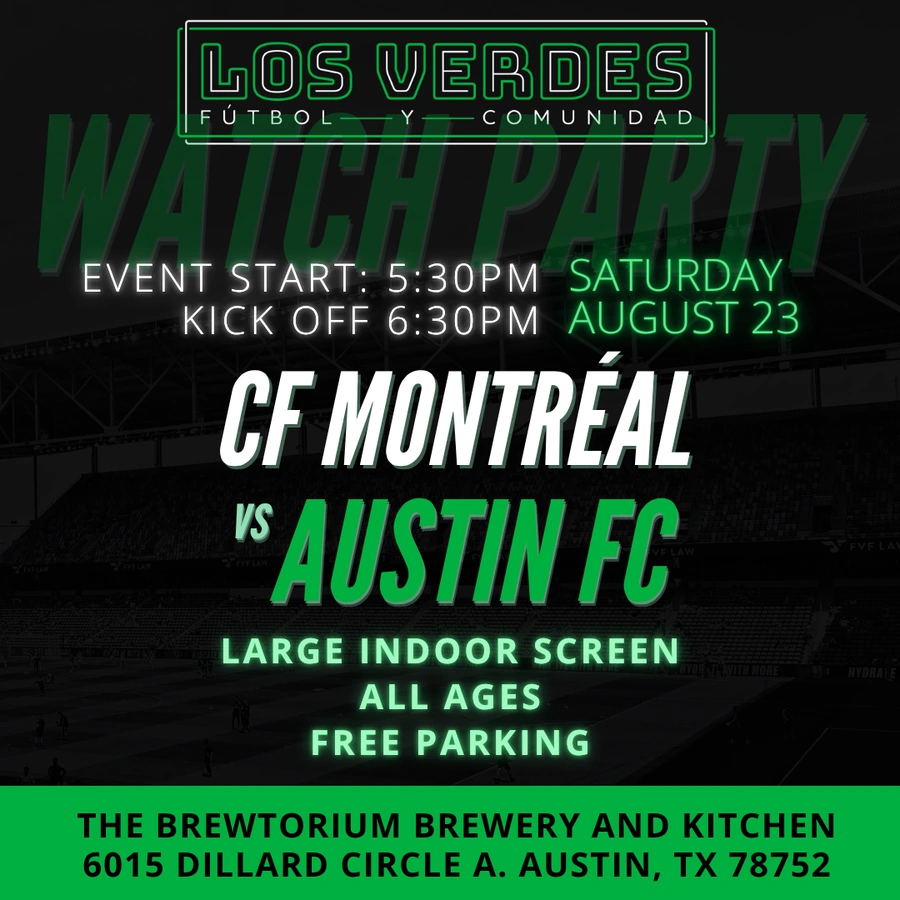 Banner for the OFFICIAL LOS VERDES WATCH PARTY AUSTIN FC VS. MONTRÉAL Saturday August 23 starting at 5:30pm