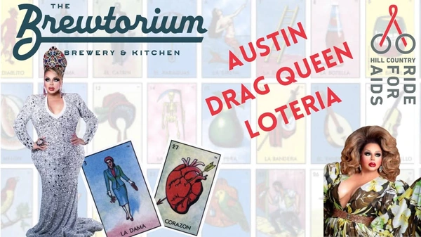 Promotional banner for The Brewtorium Brewery & Kitchen in Austin advertising an Austin Drag Queen Lotería fundraiser. The image features two glamorous drag performers on either side, a collage of Lotería cards in the background, the Brewtorium logo in the top left, and bold red text 'AUSTIN DRAG QUEEN LOTERÍA' with a Hill Country Ride for AIDS ribbon.